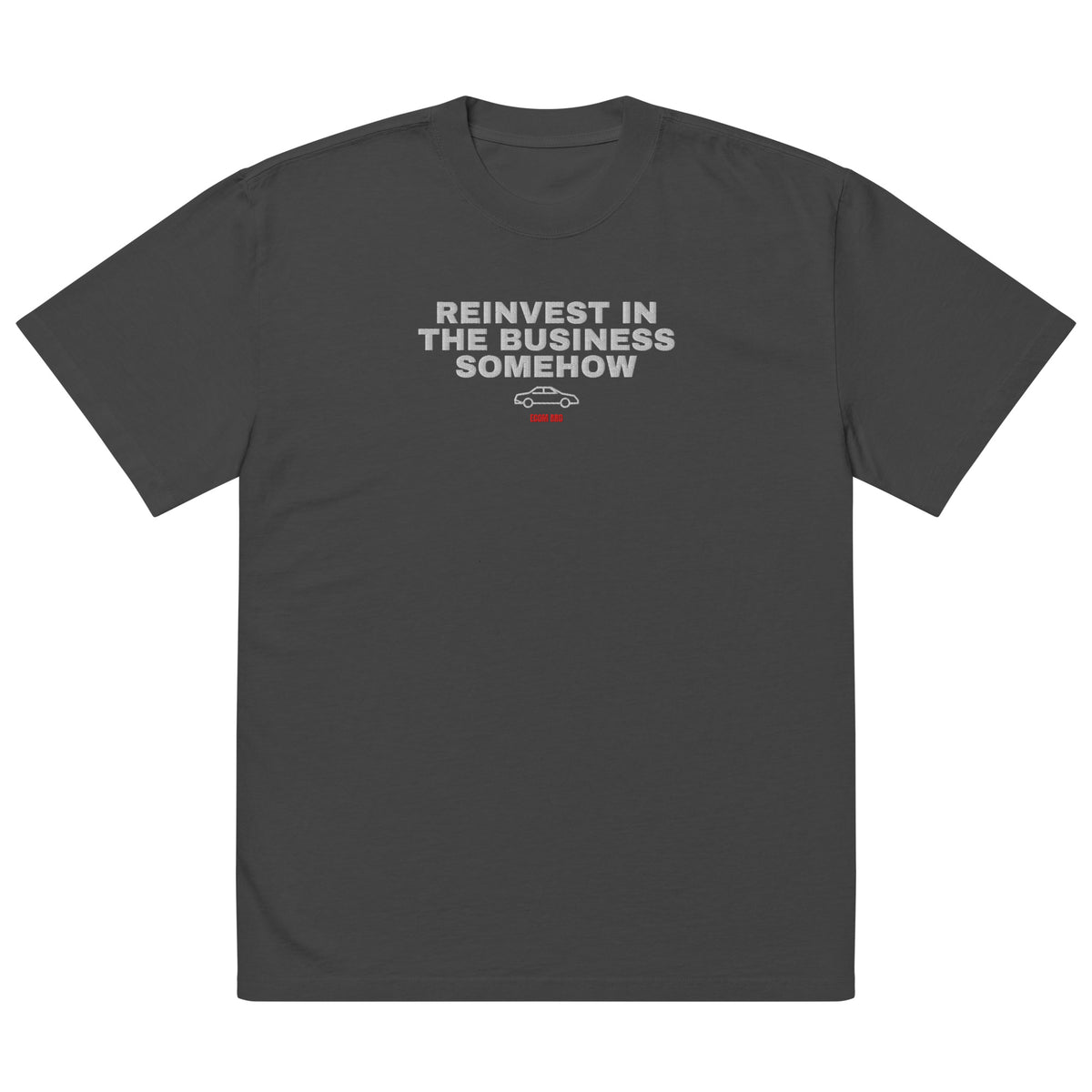 Supplier mockup: front of the Faded Black Reinvest in the Business Somehow embroidered tee, with white headline above a coupe icon and red ECOM BRO signature.