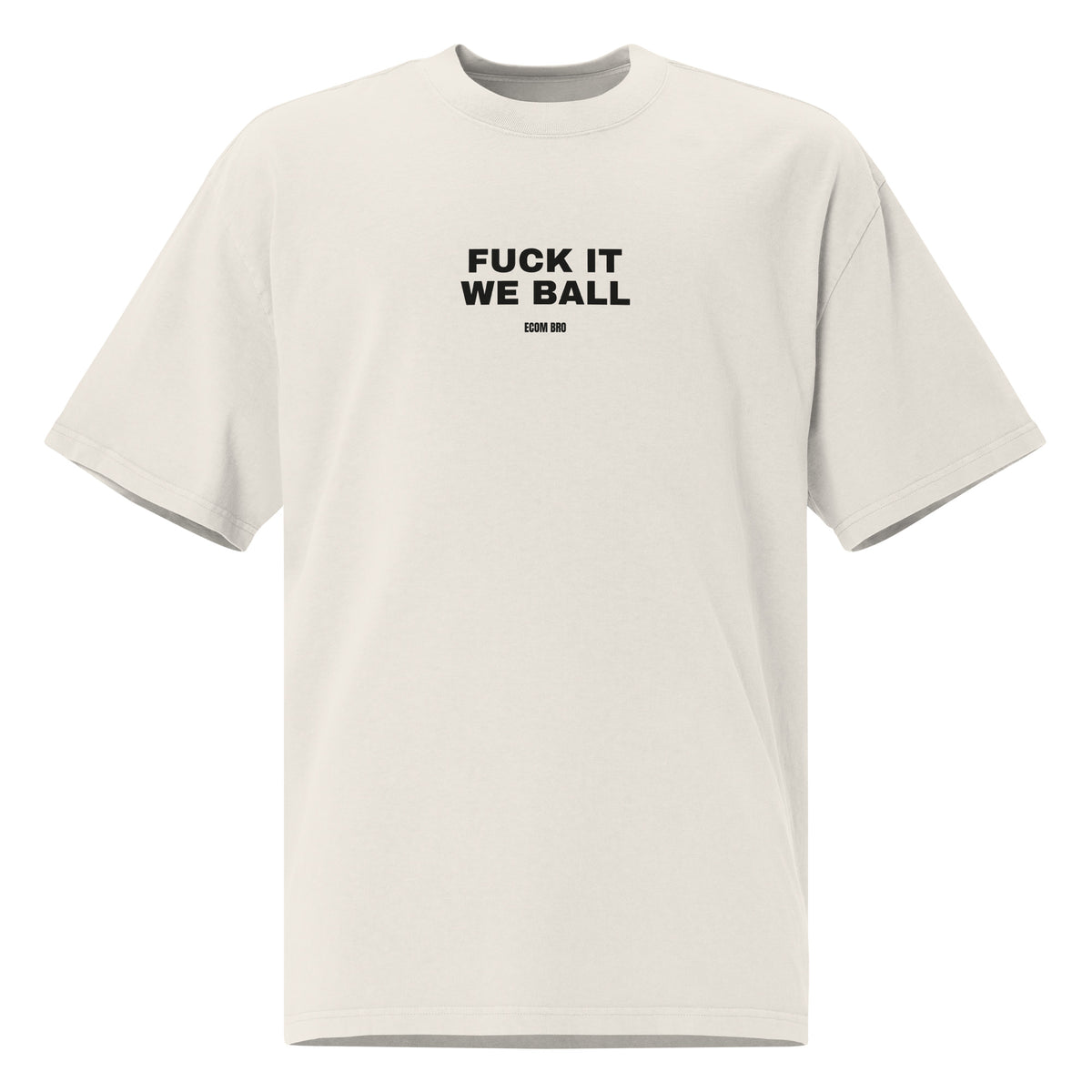 Supplier mockup of the Faded Bone Fuck It, We Ball heavyweight tee, front view, showing the oversized silhouette.